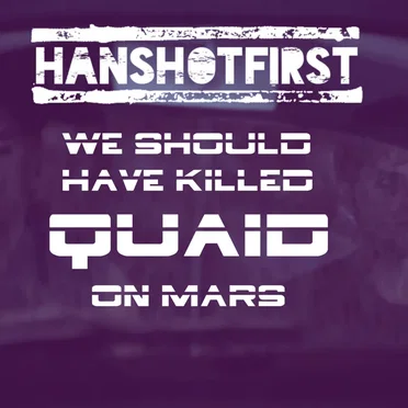 We Should Have Killed Quaid on Mars