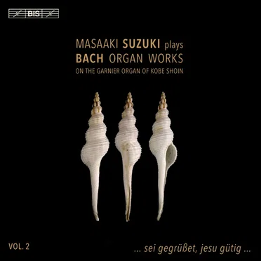 Masaaki Suzuki Plays Bach Organ Works, Vol. 2