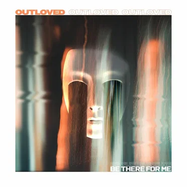 Be There for Me by Outloved - album cover