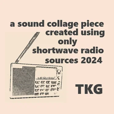 a sound collage piece created using only shortwave radio sources 2024