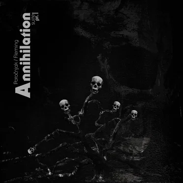 Annihilation Suite Pt. I