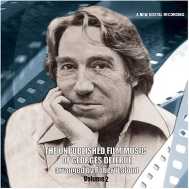 The Unpublished Film Music of Georges Delerue, Volume 2