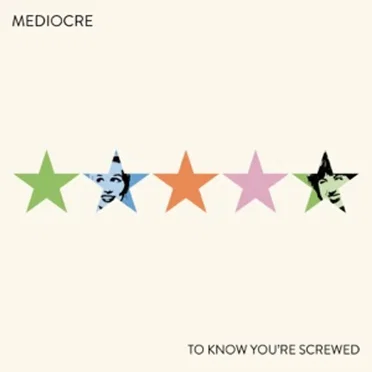 To Know You’re Screwed by Mediocre - album cover
