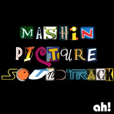Mashin’ Picture Soundtrack