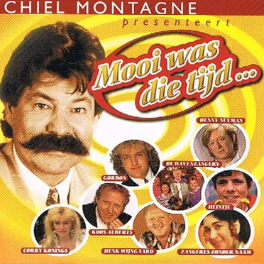 Chiel Montagne presenteert: Mooi was die tijd... by Various Artists - album cover