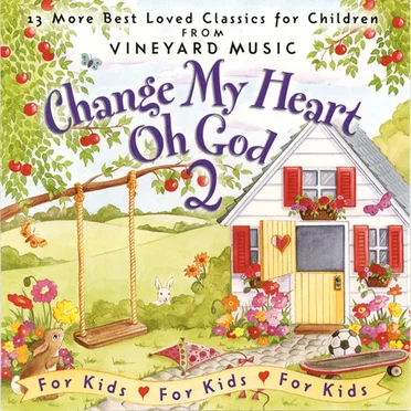 Change My Heart Oh God Kids 2