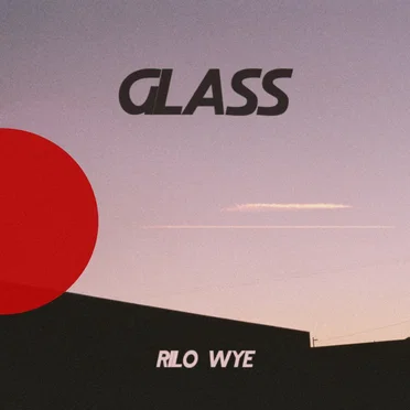 Glass by Rilo Wye - album cover