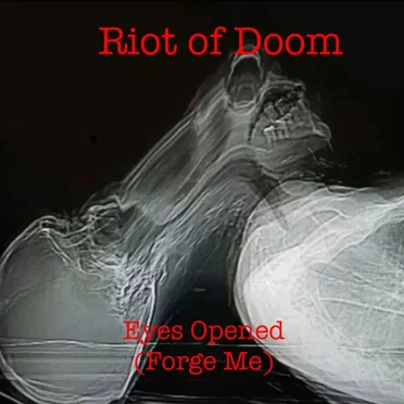 Eyes Opened (Forge Me) by Riot of Doom - album cover