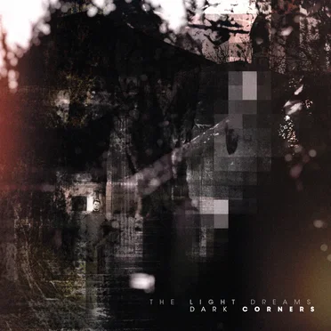 Dark Corners by The Light Dreams - album cover