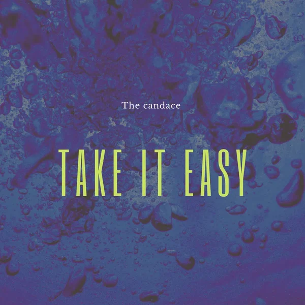 Take it easy