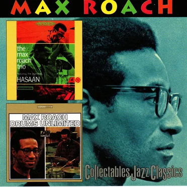 The Max Roach Trio Featuring the Legendary Hasaan/Drums Unlimited