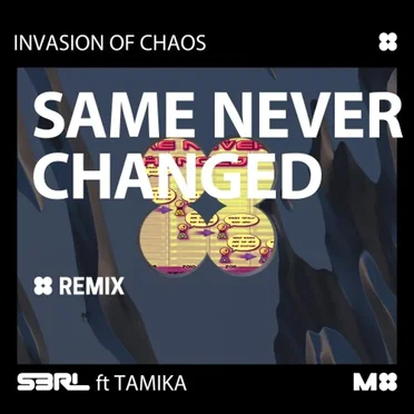Same Never Changed (Invasion of Chaos remix)