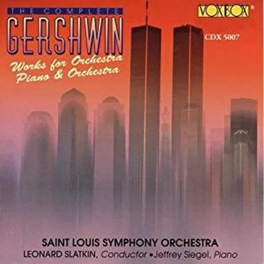 The Complete Gershwin: Works for Orchestra, Piano & Orchestra