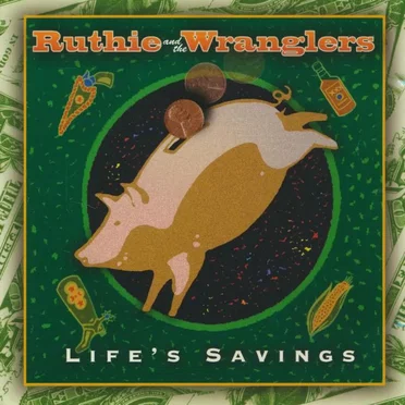 Life's Savings by Ruthie and the Wranglers - album cover