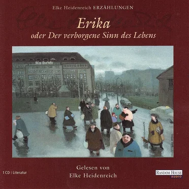 Erika: oder Der verborgene Sinn des Lebens by Elke Heidenreich - album cover