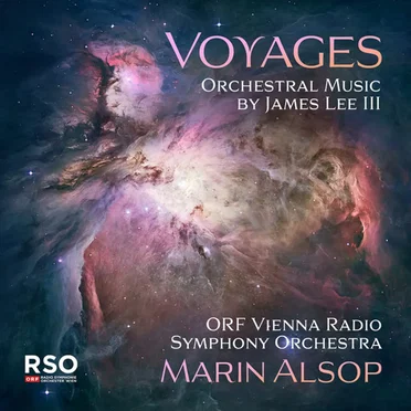 Voyages: Orchestral Music by James Lee III