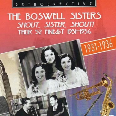 Shout, Sister, Shout! Their 52 Finest 1931-1936
