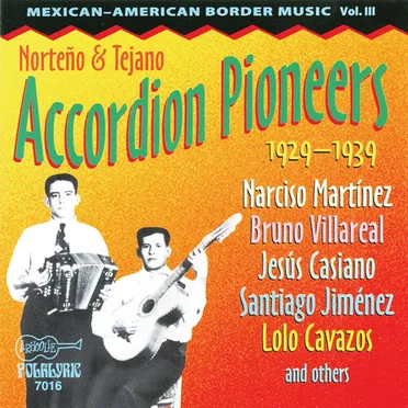 Texas-Mexican Border Music, Vol. 3: Norteño and Tejano Accordian Pioneers by Various Artists - album cover