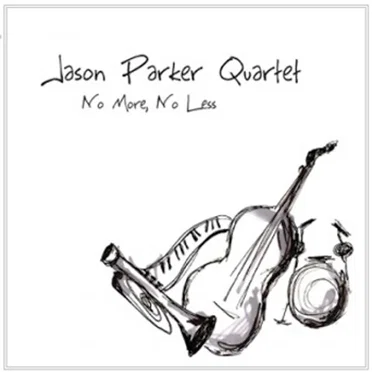 No More, No Less by Jason Parker Quartet - album cover
