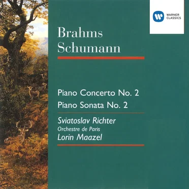 Brahms: Piano Concerto No. 2 / Schumann: Piano Sonata No. 2