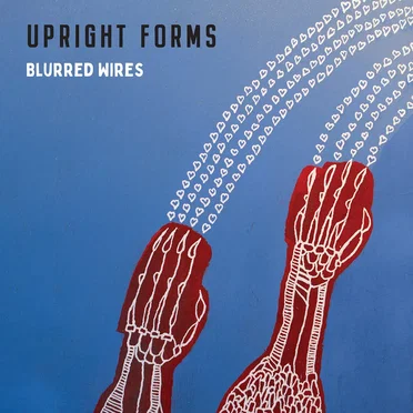 Blurred Wires by Upright Forms - album cover
