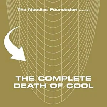 The Noodles Foundation Presents: The Complete Death of Cool by Various Artists - album cover