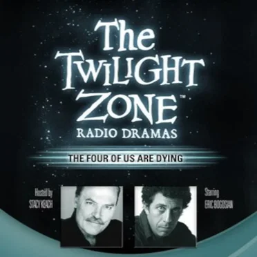 The Twilight Zone Radio Dramas, "The Four of Us Are Dying" by Rod Serling - album cover