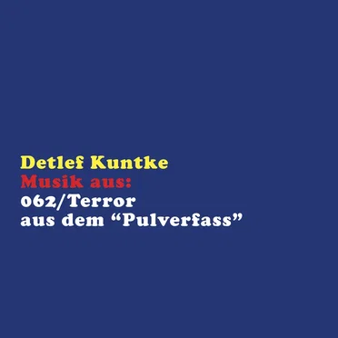 Musik aus: 062/Terror aus dem “Pulverfass”