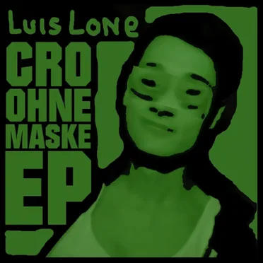 Cro ohne Maske EP by Luis Lone - album cover