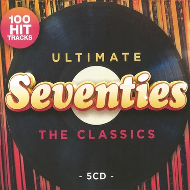 Ultimate Seventies: The Classics by Various Artists - album cover