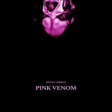 Pink Venom (Metal Version)