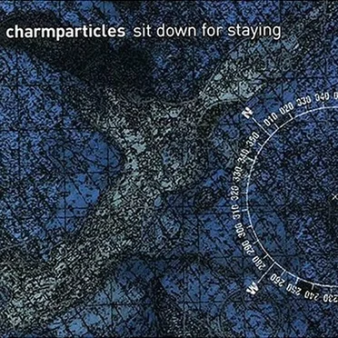 Sit Down for Staying by Charmparticles - album cover