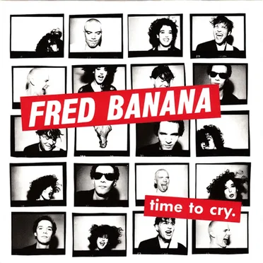 Time to Cry by Fred Banana - album cover