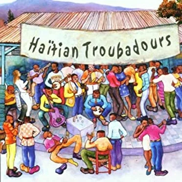Haïtian Troubadours by Various Artists - album cover