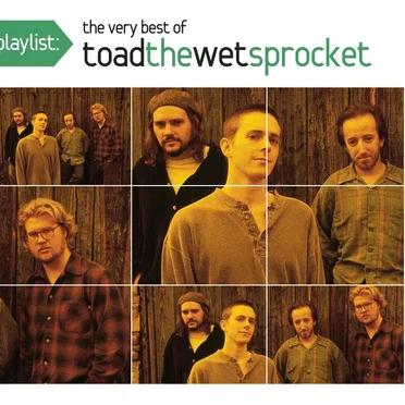 Playlist: The Very Best of Toad the Wet Sprocket