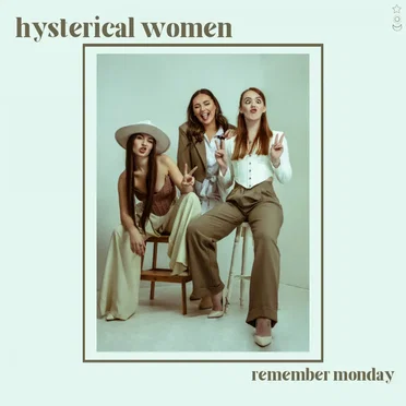 Hysterical Women
