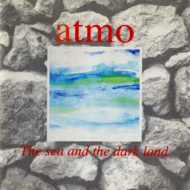 The Sea And The Dark Land by Atmo - album cover