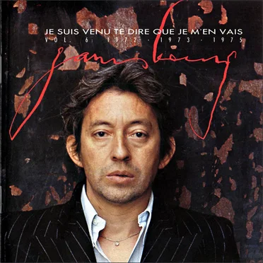 Gainsbourg, Volume 6: Je suis venu te dire que je m'en vais, 1972-1975