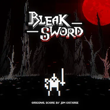 Bleak Sword (Original Score) by Jim Guthrie - album cover