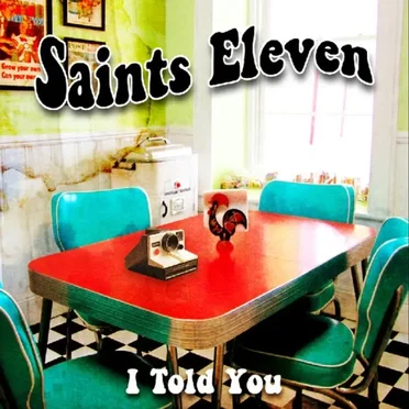 I Told You by Saints Eleven - album cover