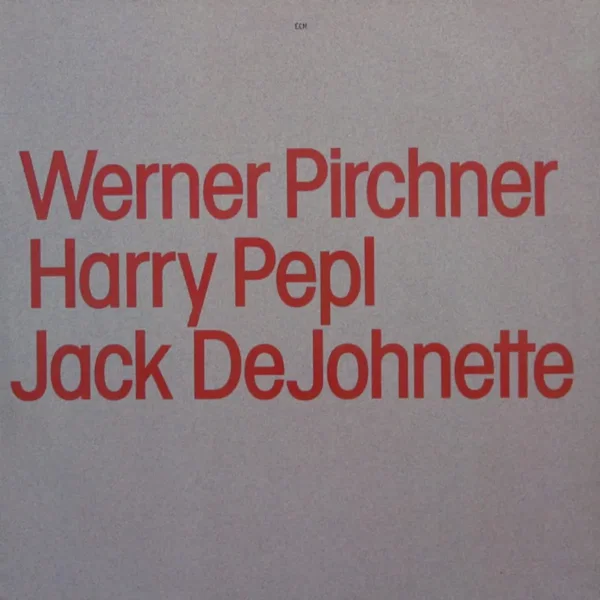 Werner Pirchner, Harry Pepl & Jack DeJohnette