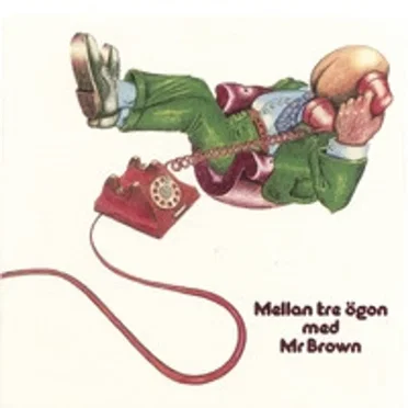 Mellan Tre Ögon by Mr Brown - album cover