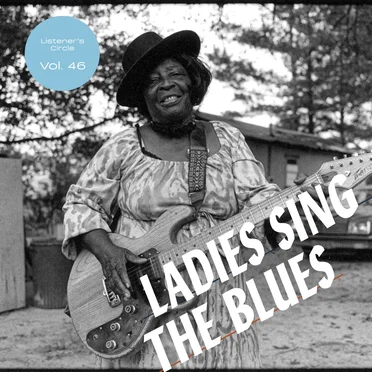 Ladies Sing the Blues: Listener's Circle Vol. 46 by Various Artists - album cover