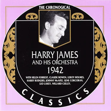 The Chronological Classics: Harry James and His Orchestra 1942