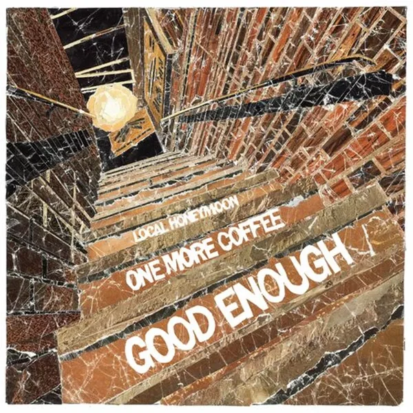 One More Coffee / Good Enough