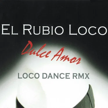 Dulce amor (Loco dance remix)