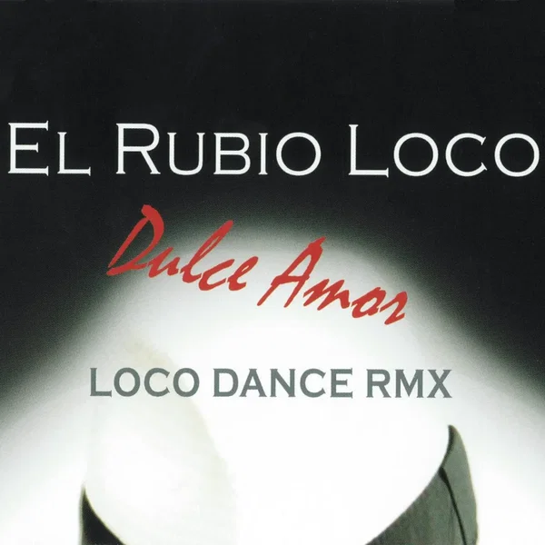 Dulce amor (Loco dance remix)