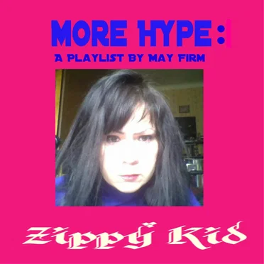 More Hype: A Playlist By May Firm