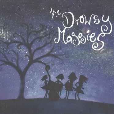 The Drowsy Maggies