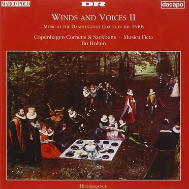 Winds and Voices II (Music at the Danish Court Chapel in the 1540's)